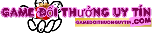 Game Đổi Thưởng Uy Tín