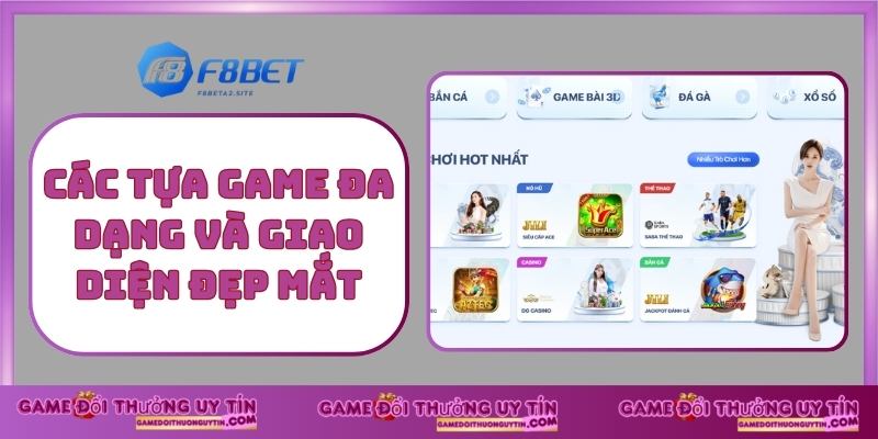 Các tựa game đa dạng và giao diện đẹp mắt