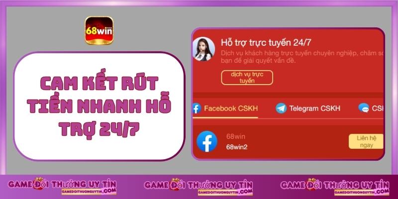 Cam Kết Rút Tiền Nhanh Hỗ Trợ 247