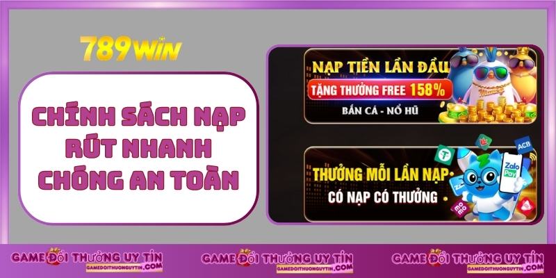 Chính sách nạp rút nhanh chóng an toàn