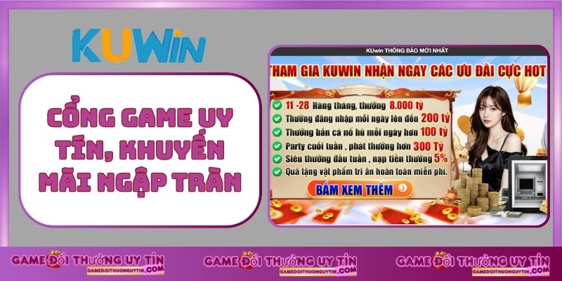Cổng Game Uy Tín, Khuyến Mãi Ngập Tràn
