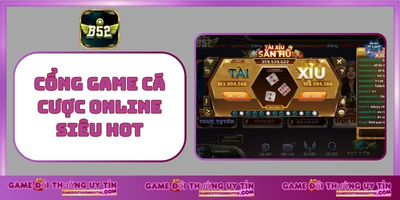 Cổng game cá cược online siêu hot