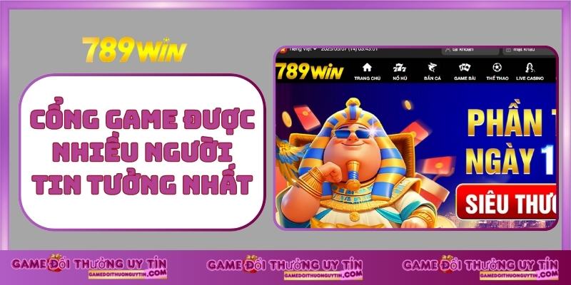 Cổng game được nhiều người tin tưởng nhất