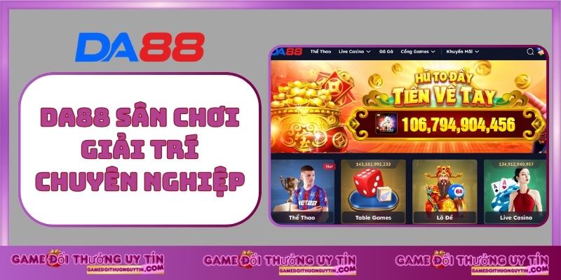 DA88 sân chơi giải trí chuyên nghiệp