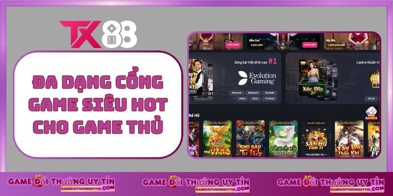 Đa dạng cổng game siêu hot cho game thủ
