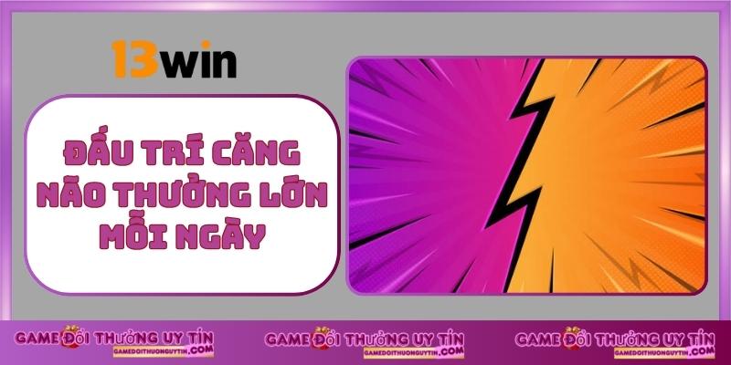 Đấu Trí Căng Não Thưởng Lớn Mỗi Ngày