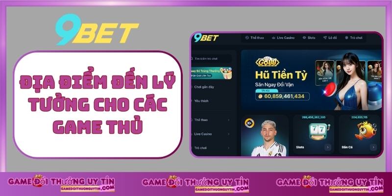 Địa điểm đến lý tưởng cho các game thủ