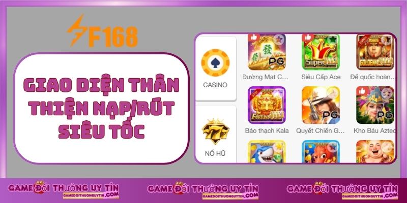 Giao Diện Thân Thiện Nạp Rút Siêu Tốc