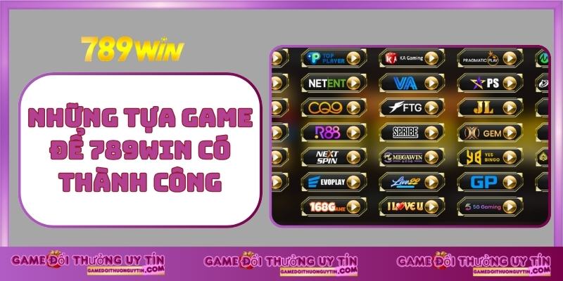 Những tựa game để 789win có thành công