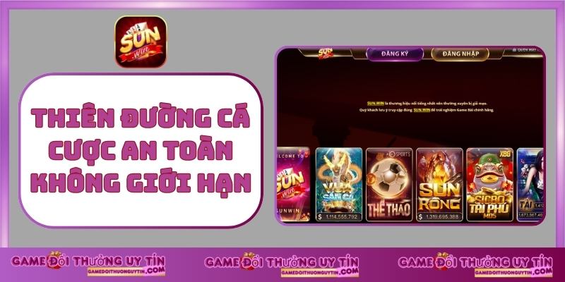 Thiên đường cá cược an toàn không giới hạn