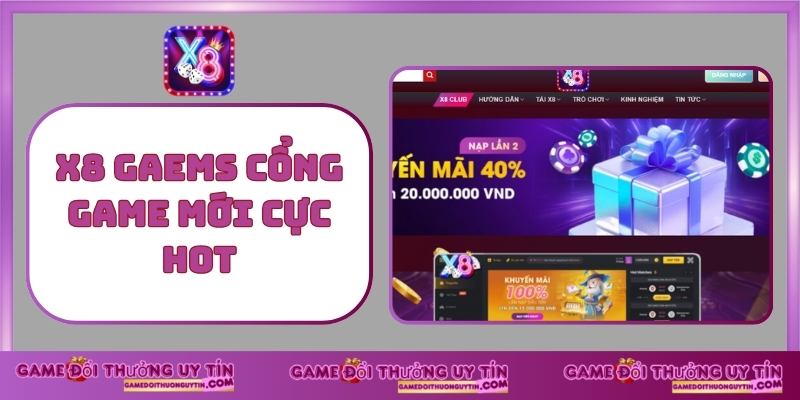 X8 GAMES cổng game mới cực hot